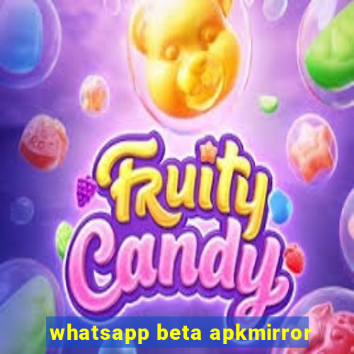 whatsapp beta apkmirror